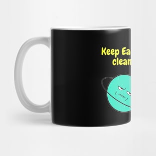 Keep Earth clean it's not Uranus on dark Mug